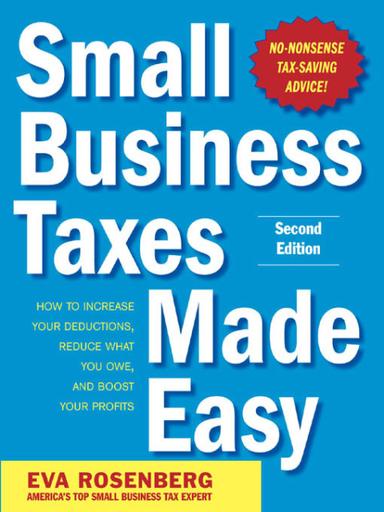 Small Business Taxes Made Easy, Second Edition