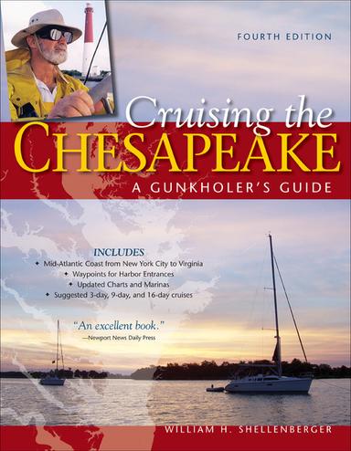 Cruising the Chesapeake: A Gunkholers Guide, 4th Edition
