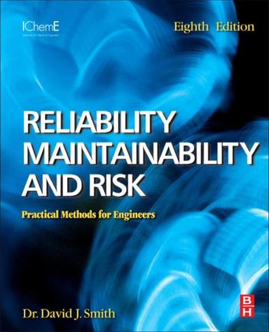 Reliability, Maintainability and Risk 8e: Practical Methods for Engineers including Reliability Centred Maintenance and Safety-Related Systems