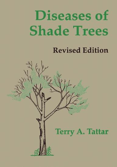 Diseases of Shade Trees, Revised Edition