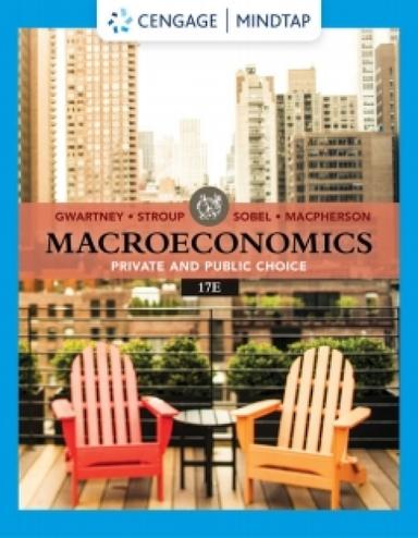 MindTap for Gwartney/Stroup/Sobel/Macpherson's Macroeconomics: Private and Public Choice, 17th Edition [Instant Access], 1 term