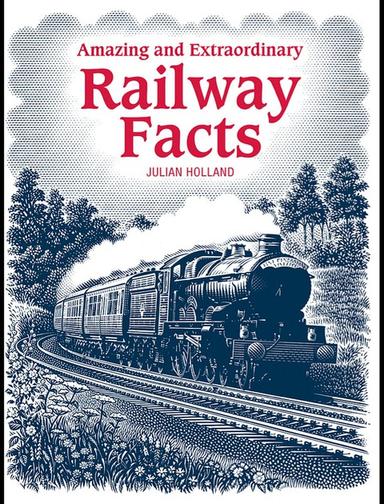 Amazing & Extraordinary Railway Facts