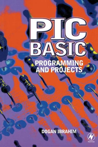 PIC BASIC: Programming and Projects: Programming and Projects