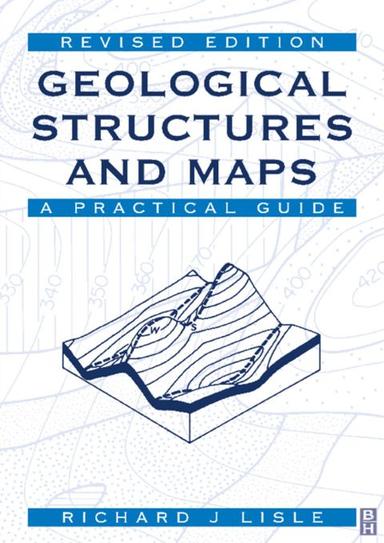 Geological Structures and Maps: A Practical Guide