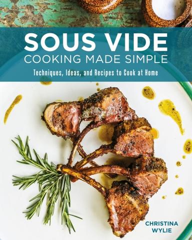 Sous Vide Cooking Made Simple