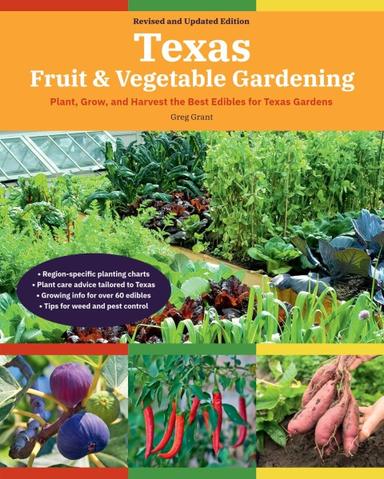 Texas Fruit & Vegetable Gardening, 2nd Edition