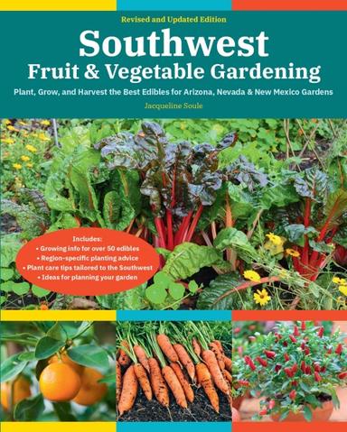 Southwest Fruit & Vegetable Gardening, 2nd Edition