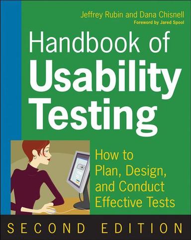 Handbook of Usability Testing: How to Plan, Design and Conduct Effective Tests
