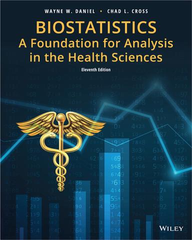 Biostatistics: A Foundation for Analysis in the Health Sciences