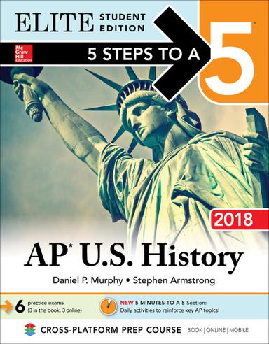 5 Steps to a 5: AP U.S. History 2018, Elite Student Edition