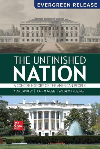 The Unfinished Nation: A Concise History of the American People