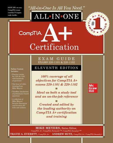 CompTIA A  Certification All-in-One Exam Guide, Eleventh Edition (Exams 220-1101 & 220-1102)