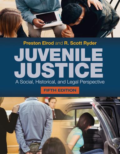 Juvenile Justice: A Social, Historical, and Legal Perspective