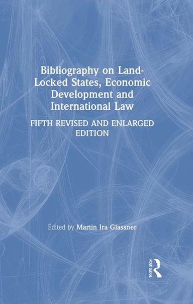 Bibliography on Land-locked States, Economic Development and International Law