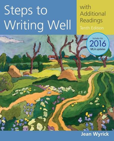 Steps to Writing Well with Additional Readings, 2016 MLA Update