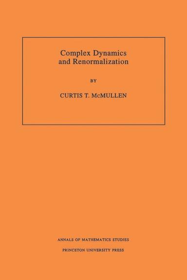 Complex Dynamics and Renormalization (AM-135), Volume 135