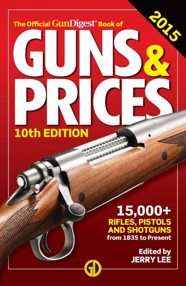 The Official Gun Digest Book of Guns & Prices 2015