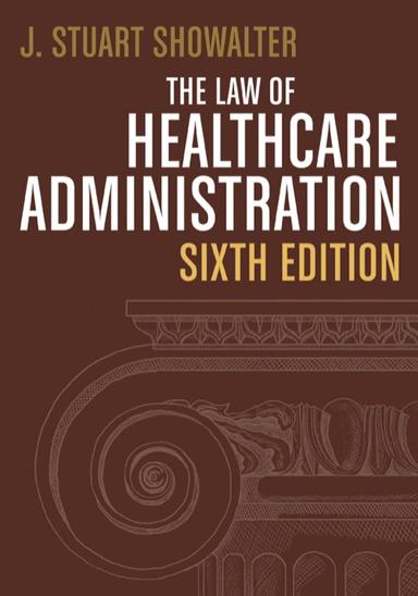 The Law of Healthcare Administration