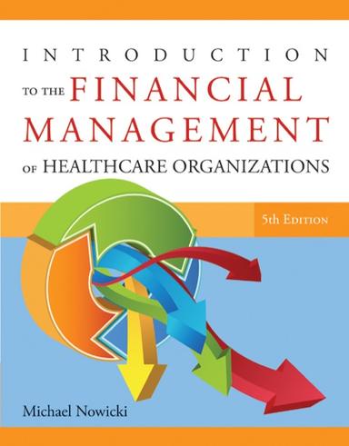 Introduction to the Financial Management of Healthcare Organizations