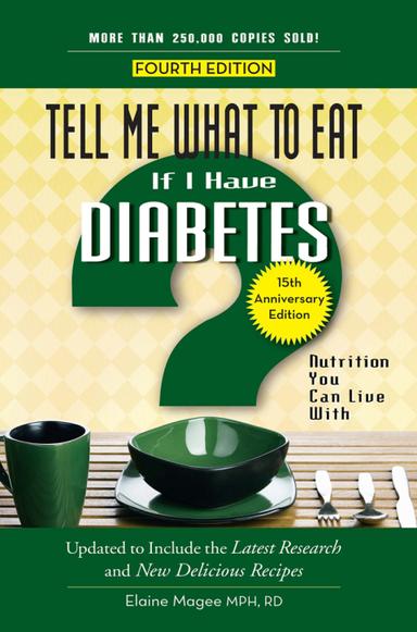 Tell Me What to Eat if I Have Diabetes, Fourth Edition