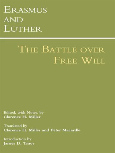 Erasmus and Luther: The Battle over Free Will