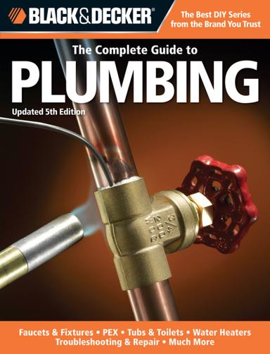 Black & Decker The Complete Guide to Plumbing, Updated 5th Edition