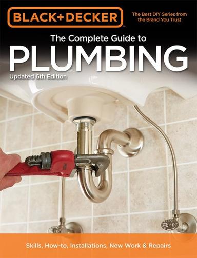 Black & Decker The Complete Guide to Plumbing, 6th edition