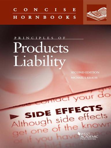 Krauss' Principles of Products Liability, 2d (Concise Hornbook Series)