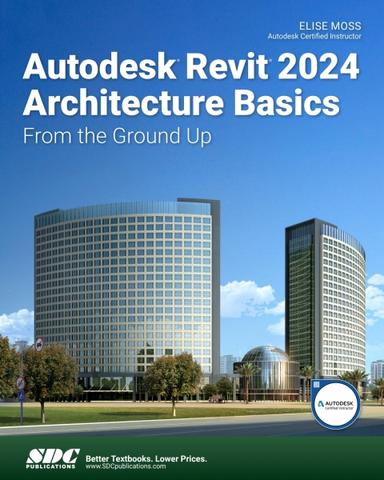 Autodesk Revit 2024 Architecture Basics: From the Ground Up