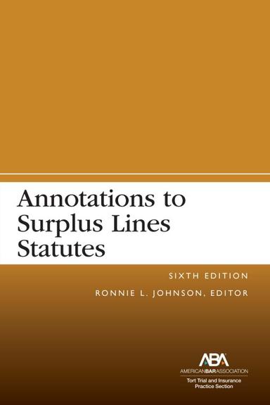Annotations to Surplus Lines Statutes, Sixth Edition