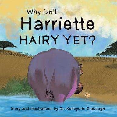 Why Isn’t Harriette Hairy Yet?