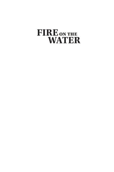 Fire on the Water, Second Edition