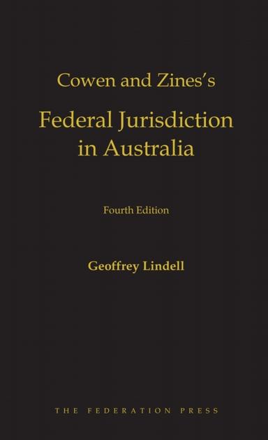 Cowen and Zines’s Federal Jurisdiction in Australia