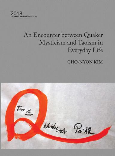 An Encounter Between Quaker Mysticism and Taoism in Everyday Life
