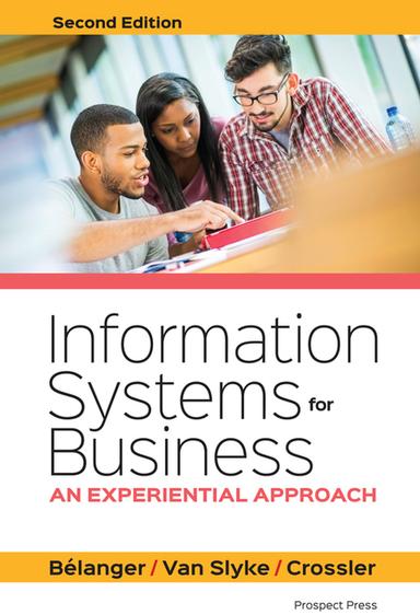 Information Systems for Business:  An Experiential Approach