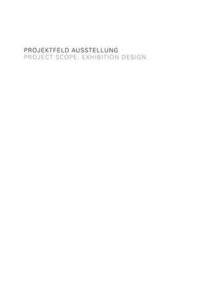 Projektfeld Ausstellung / Project Scope: Exhibition Design