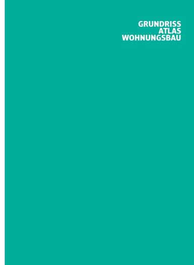 Grundrissatlas Wohnungsbau