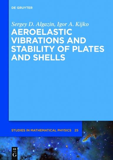 Aeroelastic Vibrations and Stability of Plates and Shells