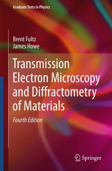 Transmission Electron Microscopy and Diffractometry of Materials