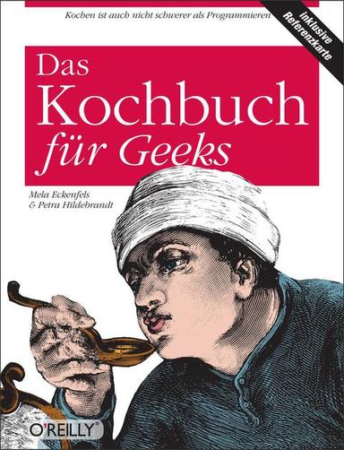 Das Das Kochbuch für Geeks
