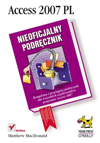 Access 2007 PL. Nieoficjalny podr?cznik