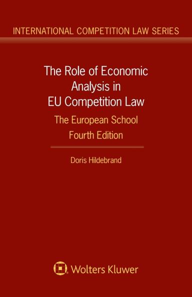 The Role of Economic Analysis in EU Competition Law: The European School
