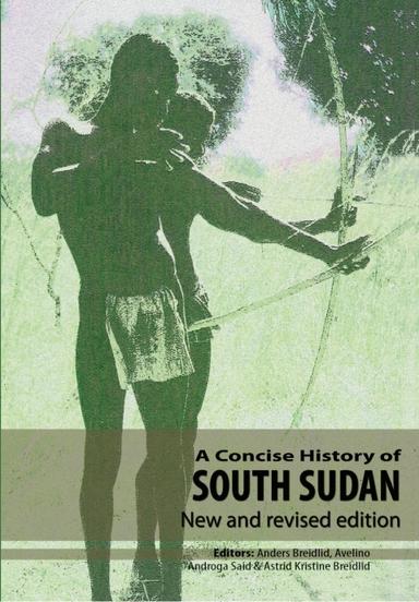 A Concise History of South Sudan: New and Revised Edition