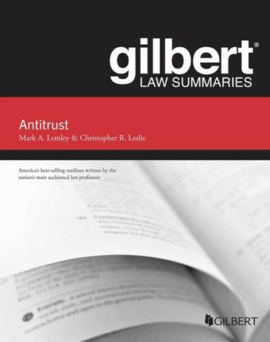 Lemley and Leslie's Gilbert Law Summaries on Antitrust