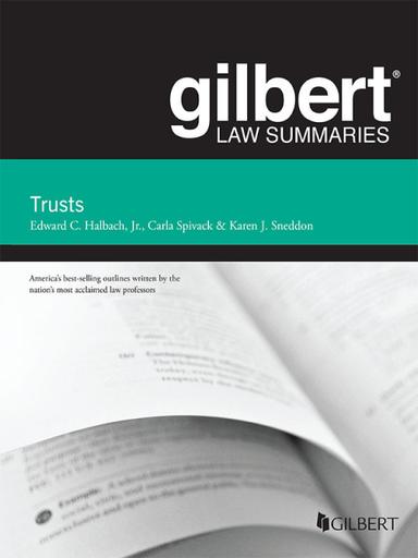 Halbach, Spivack, and Sneddon's Gilbert Law Summaries on Trusts